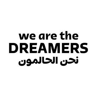 We Are The Dreamers T-Shirt