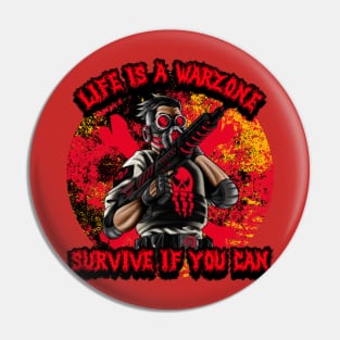 Life Is A Warzone Pin