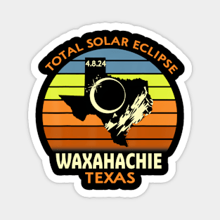 Waxahachie Texas Total Solar Eclipse 2024 Magnet