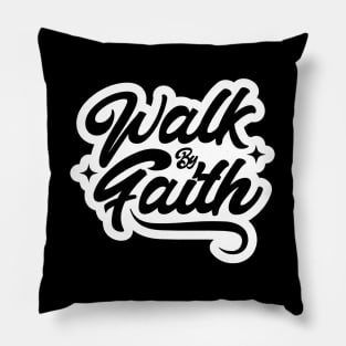 Walk by Faith, Gifts with Christian quotes Pillow