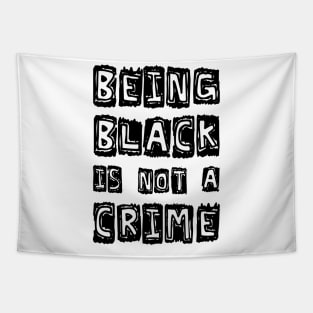 Being Black Is Not A Crime Tapestry