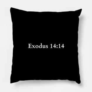 Exodus 14:14 Bible Verse Pillow