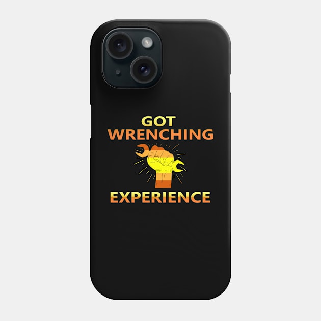 Got Wrenching Experience Phone Case by LininaDesigns