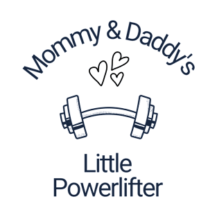 Mommy and Daddy's Little Powerlifter T-Shirt