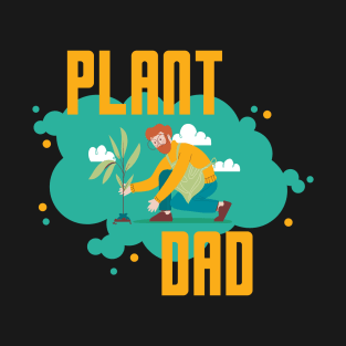 Full-Time Plant Dad T-shirt Design T-Shirt