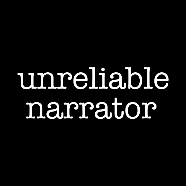 Unreliable Narrator by radicalreads