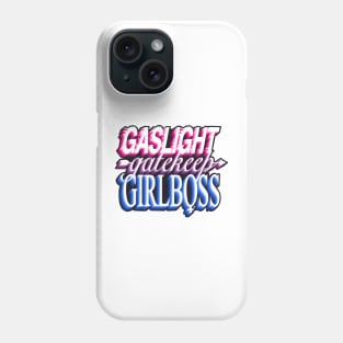 Gaslight gatekeep girlboss - bi Phone Case