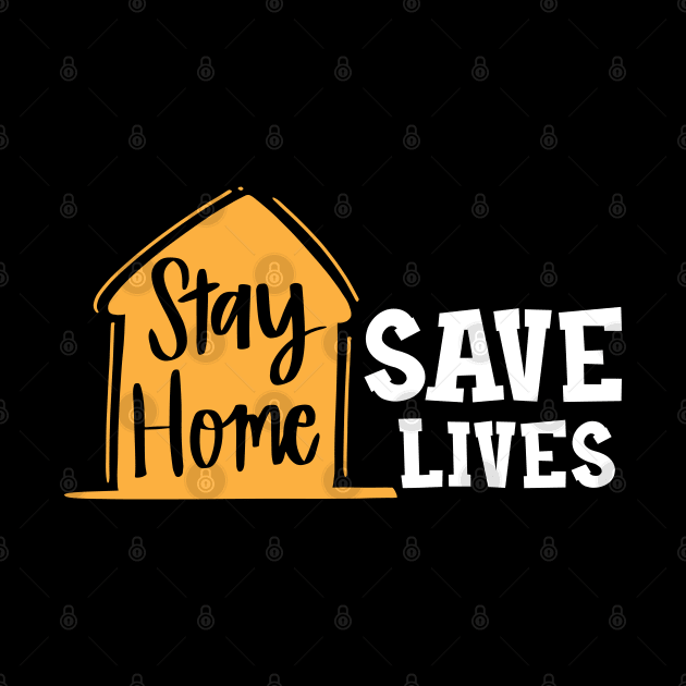 Stay Home Save Lives by KC Happy Shop