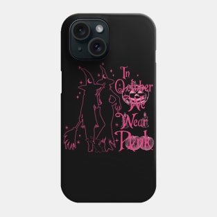 In October We Wear Pink Breast Cancer Awareness Witch Phone Case