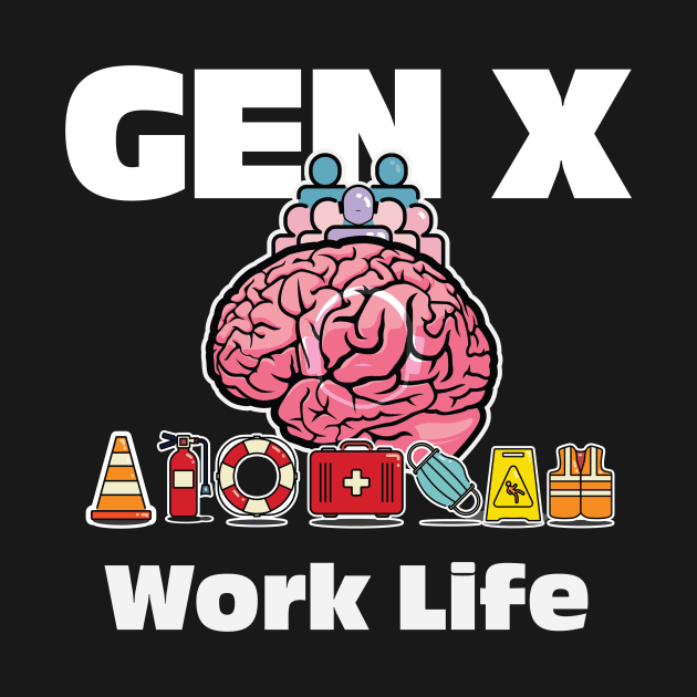 Gen X Work Life by ULOVmyGEAR