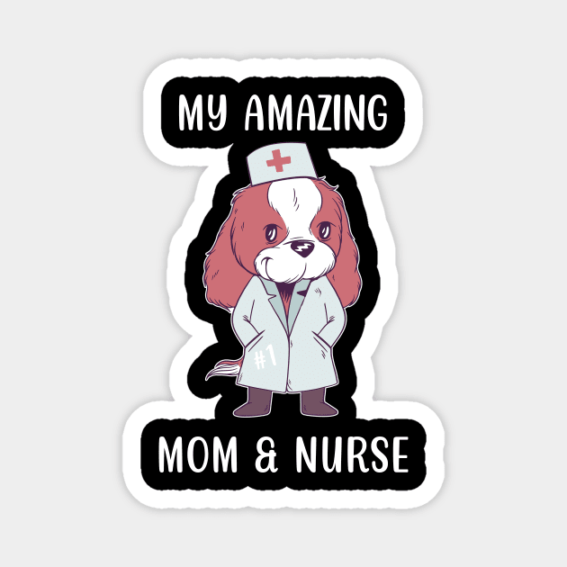 My Amazing Mom & Nurse Magnet by Dogefellas