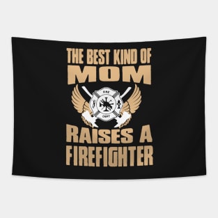 Best Kind Of Mom Raises A Firefighter Tapestry