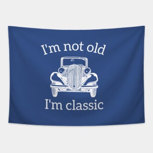 I'm Not Old I'm A Classic Tapestry