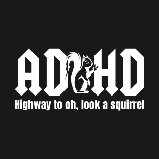 ADHD Squirrel Funny T-Shirt Design T-Shirt