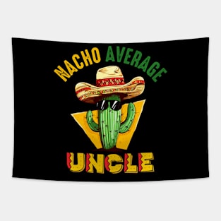 Funny Joke Humor Hilarious Uncle Nacho Average Uncle Cactus Tapestry