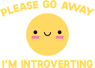 Please Go Away I'm Introverting Magnet