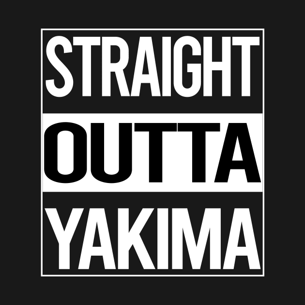 Straight Outta Yakima by rosenbaumquinton52