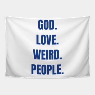 God Love Weird People Tapestry