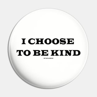 Choose To Be Kind (Of An A-Hole) Pin