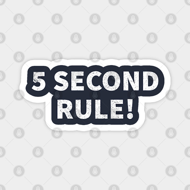 5 Second Rule Magnet by Gold Wings Tees