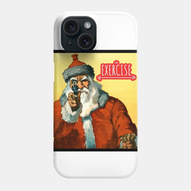 Criminal Santa demands Hands up: Exercise, workout motivational - Funny Christmas gift 2021 Phone Case by CONCEPTDVS