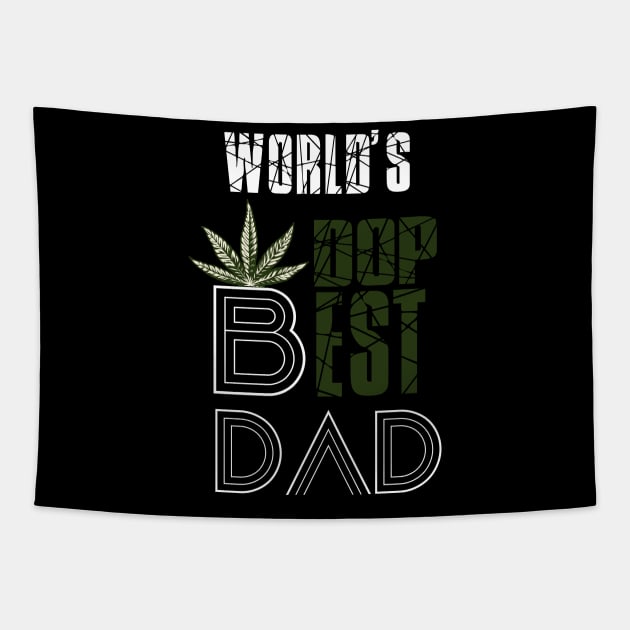 Funny World's dopest Dad, daddy - Funny Father's Day cannabis smoker marijuana leaf gift - wake and, stoner 420 gifts Tapestry by Wa-DeSiGn-DZ