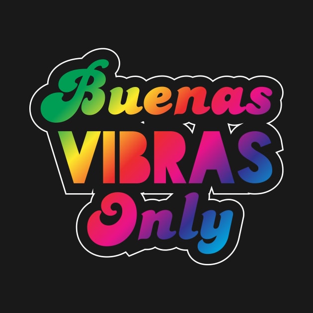 Buenas Vibras Only - Rainbow by verde
