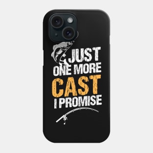 Just One More Cast I Promise - Gift Ideas For Fishing Phone Case