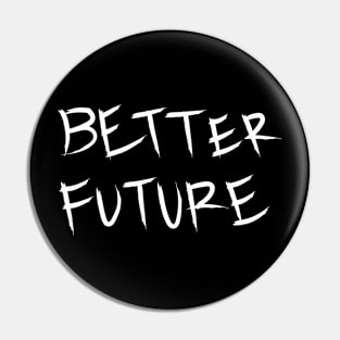 Better future Pin