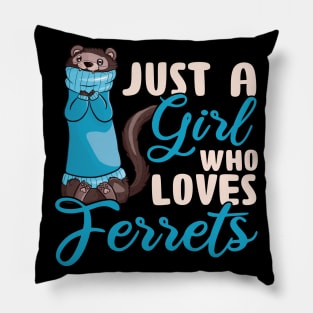 Just A Girl Who Loves Ferrets Pillow