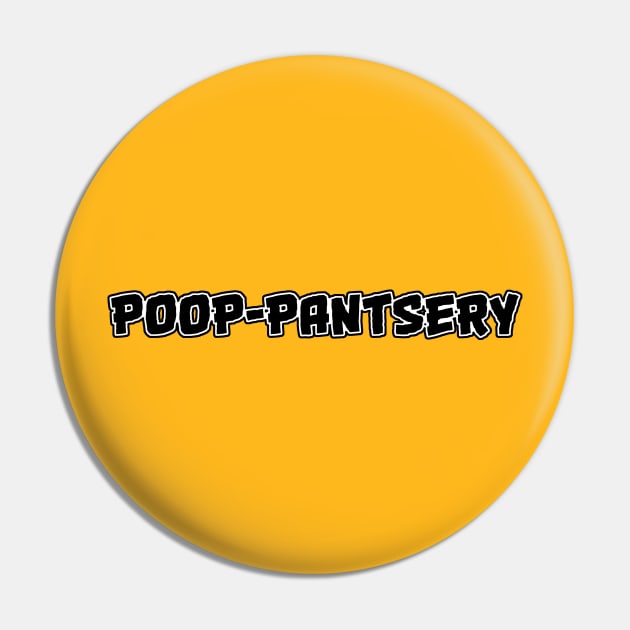 Poop-Pantsery Pin by agrajag