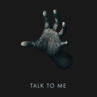 TALK TO ME T-Shirt