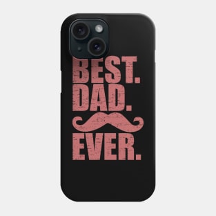 Best Dad Ever, Funny, Humor, Father's Day, World's Greatest Phone Case