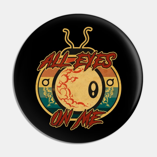 All Eyes On Me Pin by CTShirts