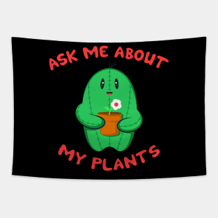 Ask Me About My Plants Tapestry