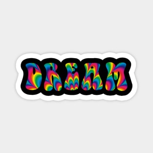 Dream Psychedelic Rainbow Word Magnet