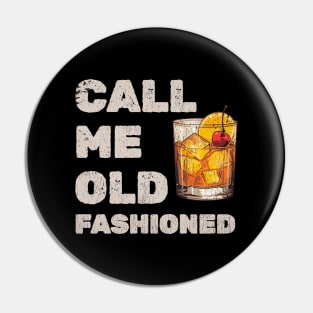 Call Me Old Fashioned Pin