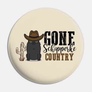 Gone Schipperke Country Pin