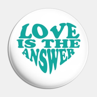 Love Is The Answer Pin