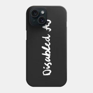 Disabled AF white font Phone Case