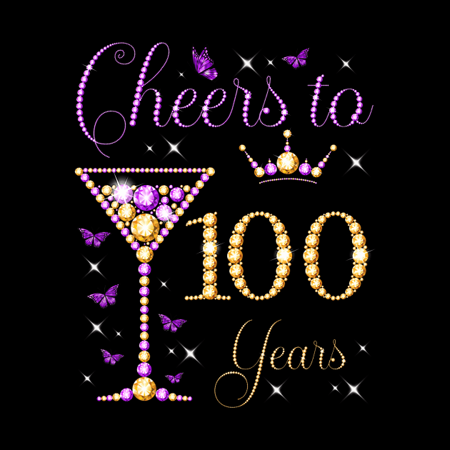 Cheers to 100 Years Old 100th Birthday Party Woman Queen by Cortes1