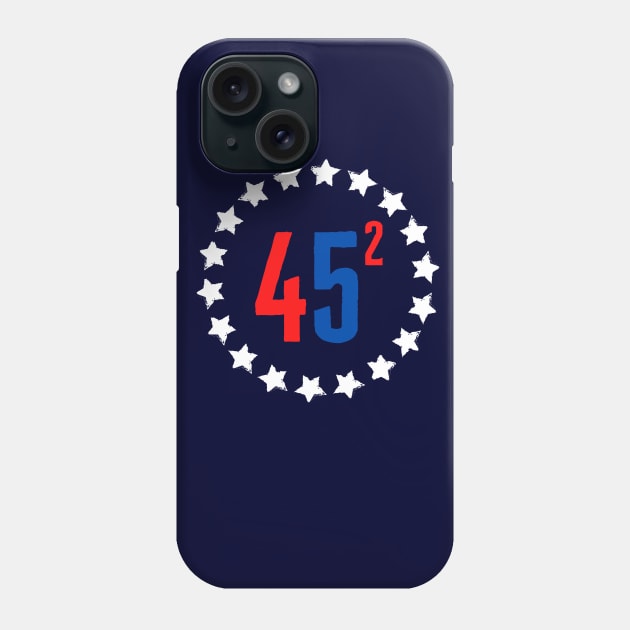 Re-elect Trump 45 Squared Phone Case by Hello Sunshine