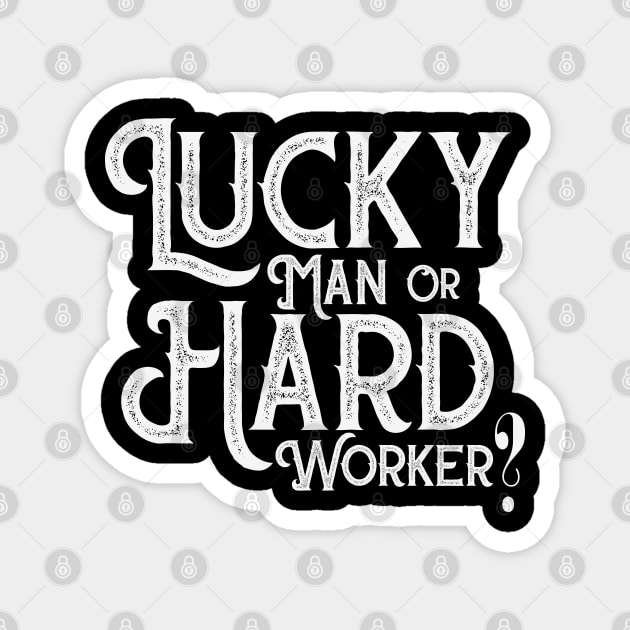 Lucky Man Magnet by CTShirts