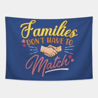 Families Don't Have To Match1 Tapestry