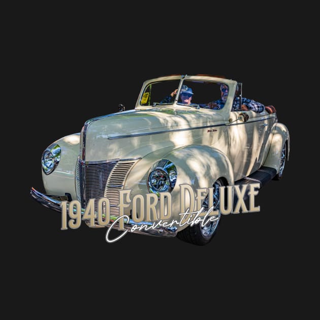 1940 Ford Deluxe Convertible by Gestalt Imagery
