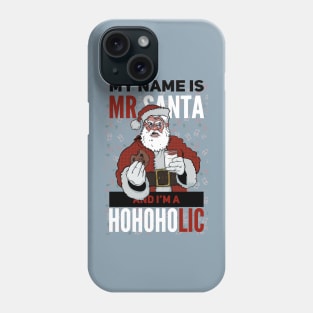 Mr Santa HoHoHolic Phone Case