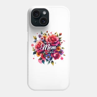 The Best Mom In The World Phone Case