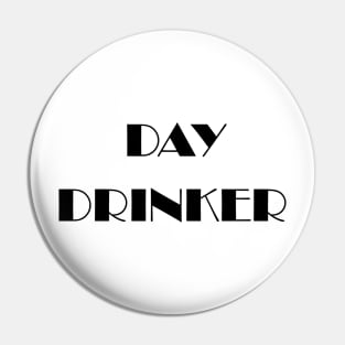 Day Drinker Pin