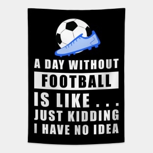 A day without Football / Soccer is like.. just kidding i have no idea Tapestry