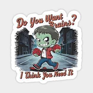 Zombie - Do you want brains? I think you need it Magnet